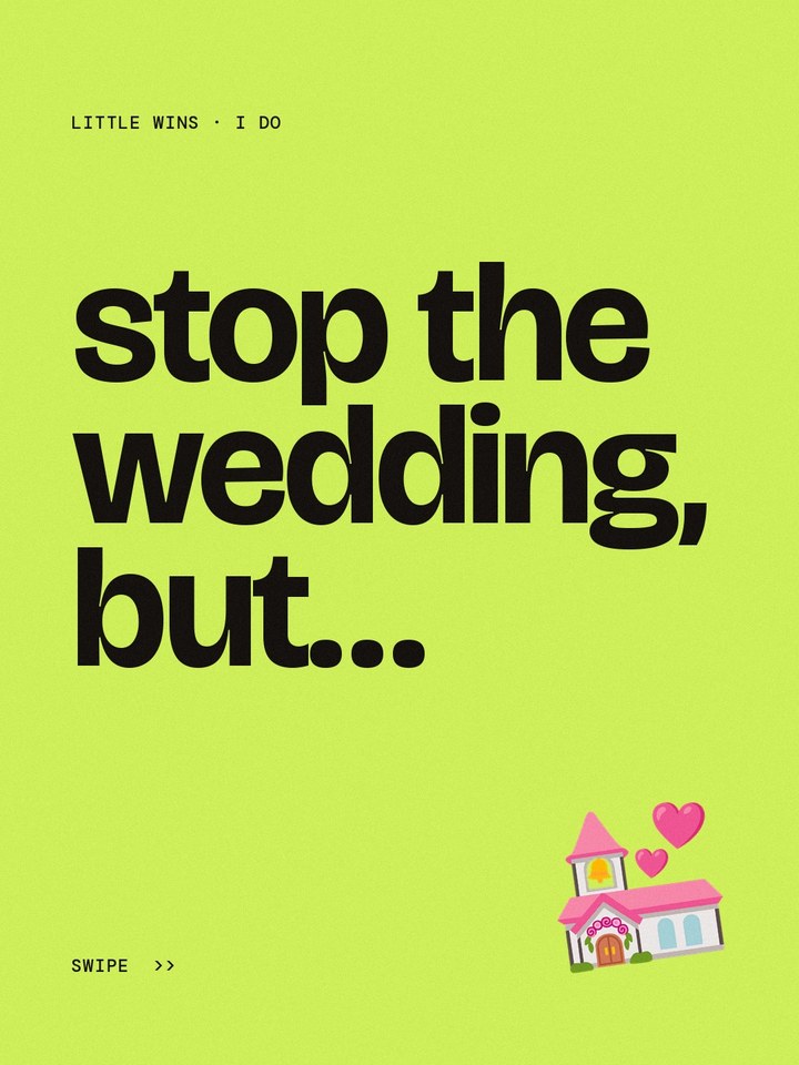 Stop the wedding, but…